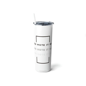 So Mote It Be Skinny Steel Tumbler with Straw, 20oz