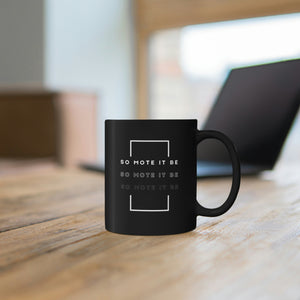 So Mote It Be 11oz Black Mug